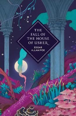 Edgar Allan Poe : The Fall of the House of Usher and Other Stories