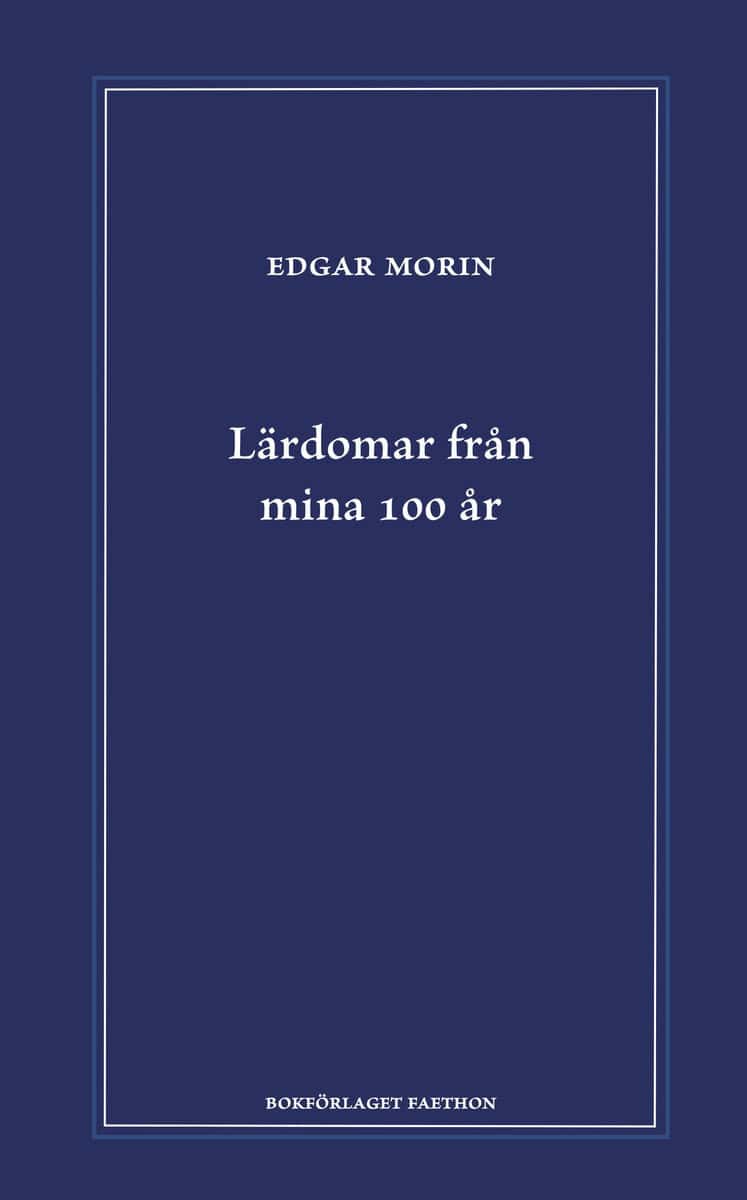 Edgar Morin : Lärdomar från mina 100 år