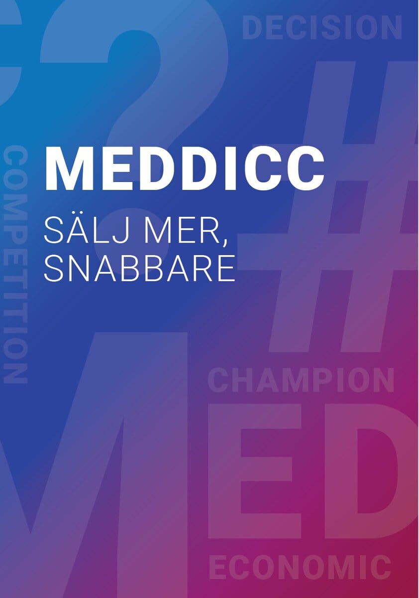 Edgren, Jens ; Hansen, Björn : MEDDICC : sälj mer, snabbare