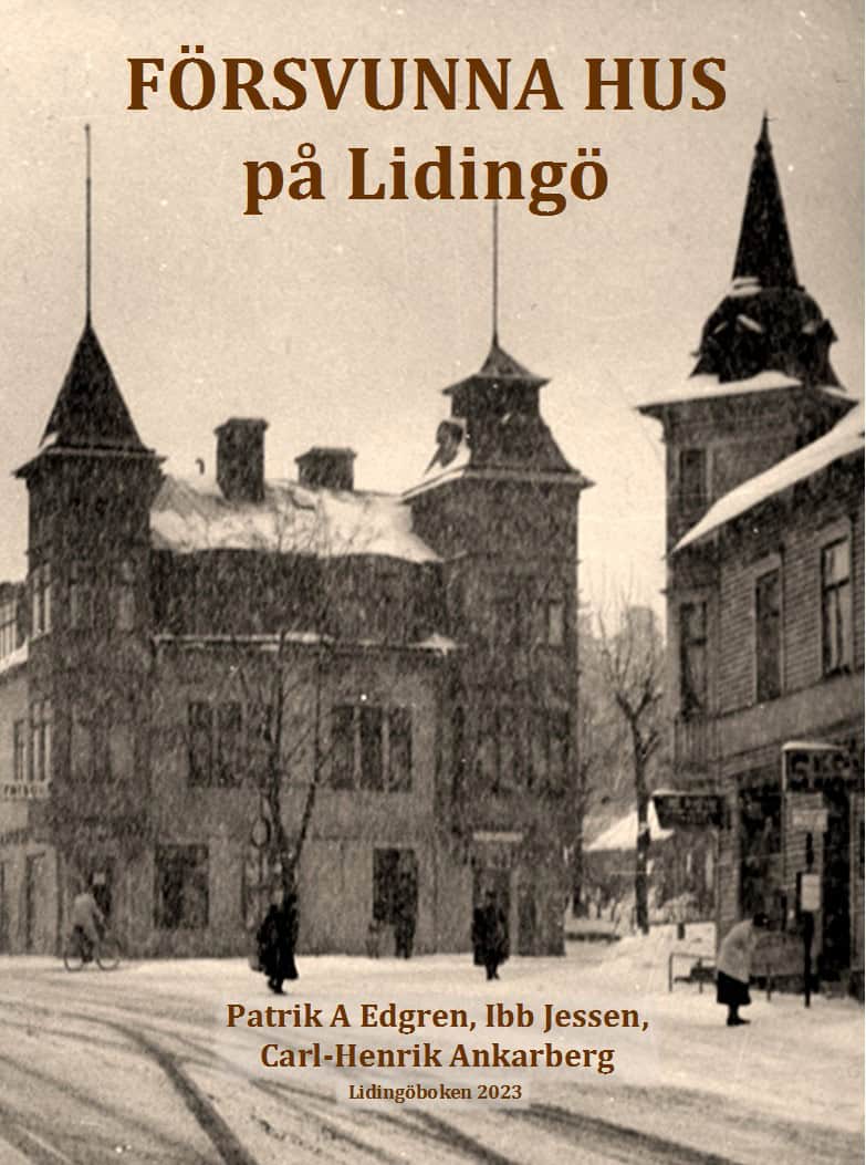 Edgren, Patrik A. ; Jessen, Ibb ; Ankarberg, Carl-Henrik : Försvunna hus på Lidingö
