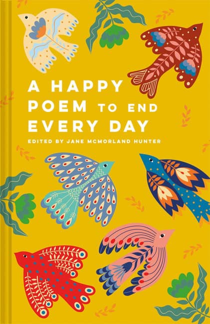 edited by Jane McMorland Hunter : A Happy Poem to End Every Day