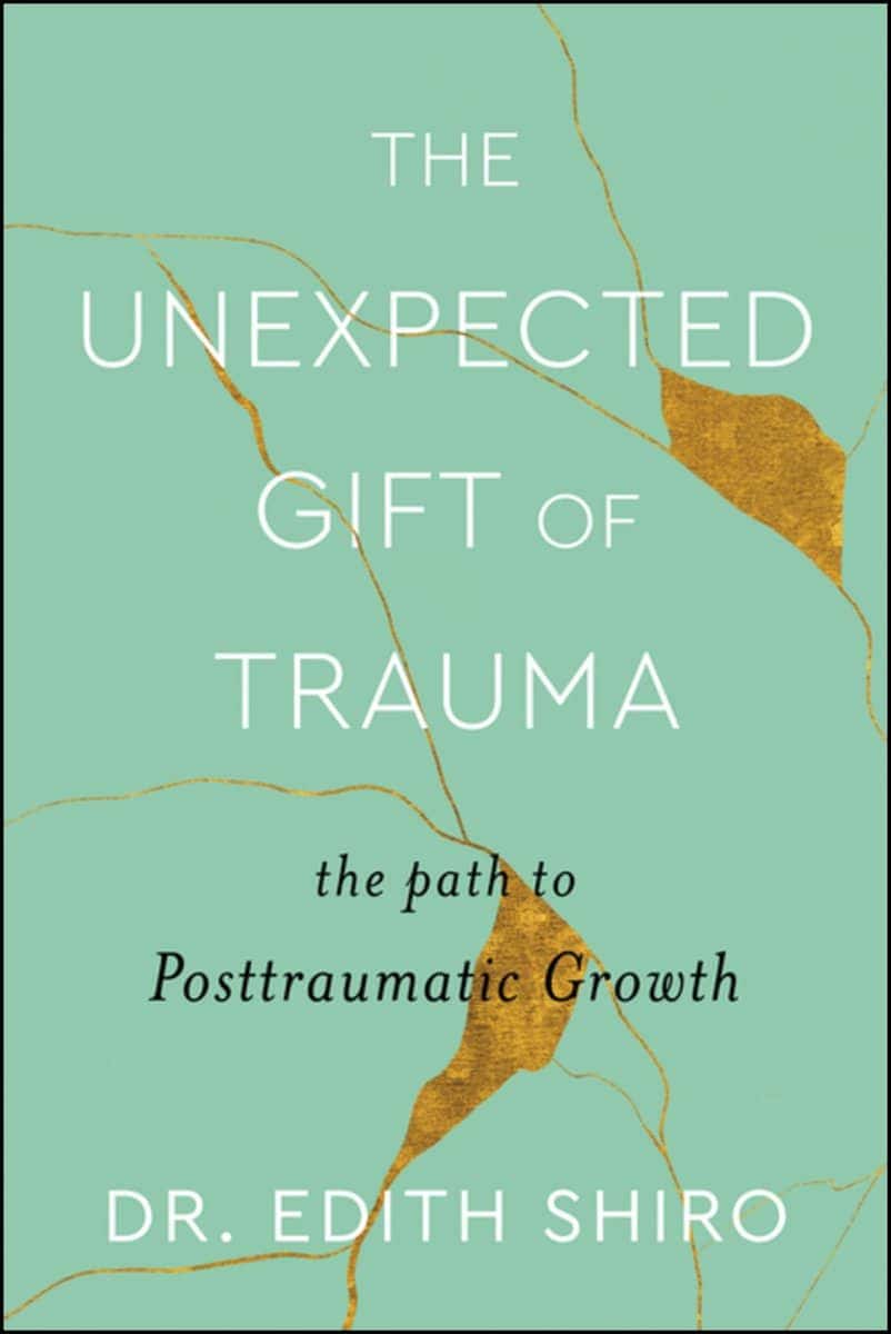 Edith Shiro : The Unexpected Gift of Trauma