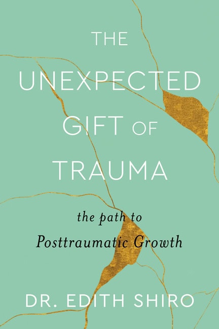 Edith Shiro : Unexpected Gift of Trauma, The