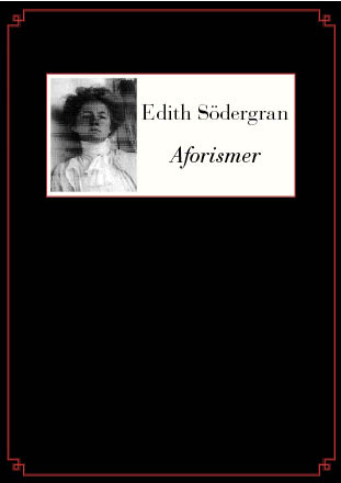 Edith Södergran : Aforismer
