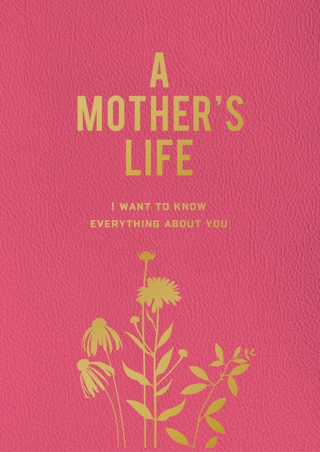Editors of Chartwell Books : A Mothers Life