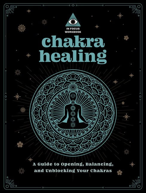 Editors of Wellfleet Press : In Focus Chakra Healing Workbook Your Hand