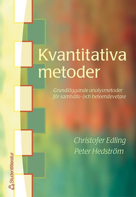 Edling, Christofer ; Hedström, Peter : Kvantitativa metoder - Grundläggande analysmetoder för samhälls- och beteendevetare