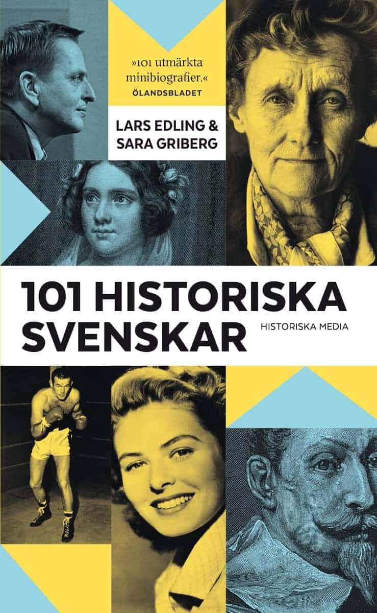 Edling, Lars ; Griberg, Sara : 101 historiska svenskar