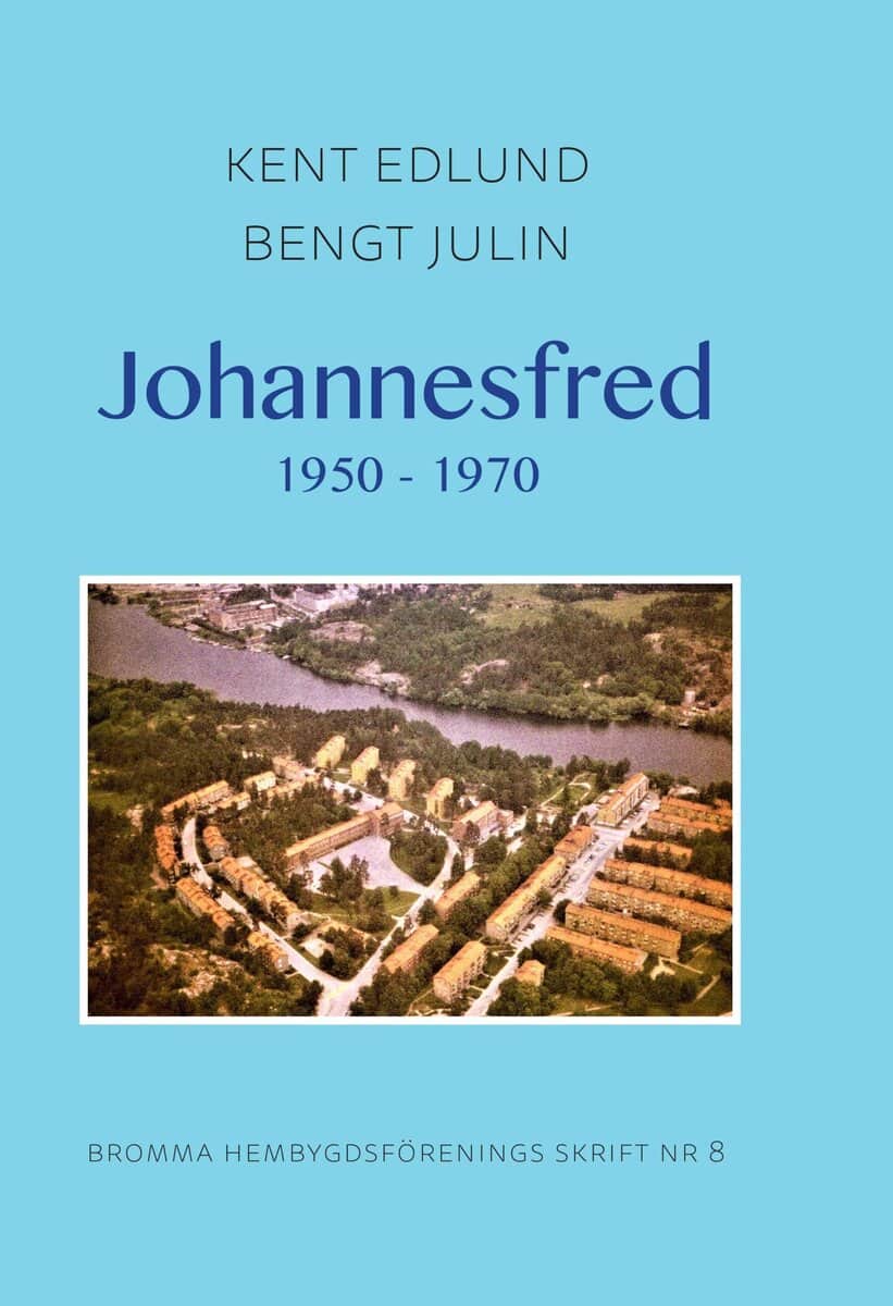Edlund, Kent ; Julin, Bengt : Johannesfred 1950-1970
