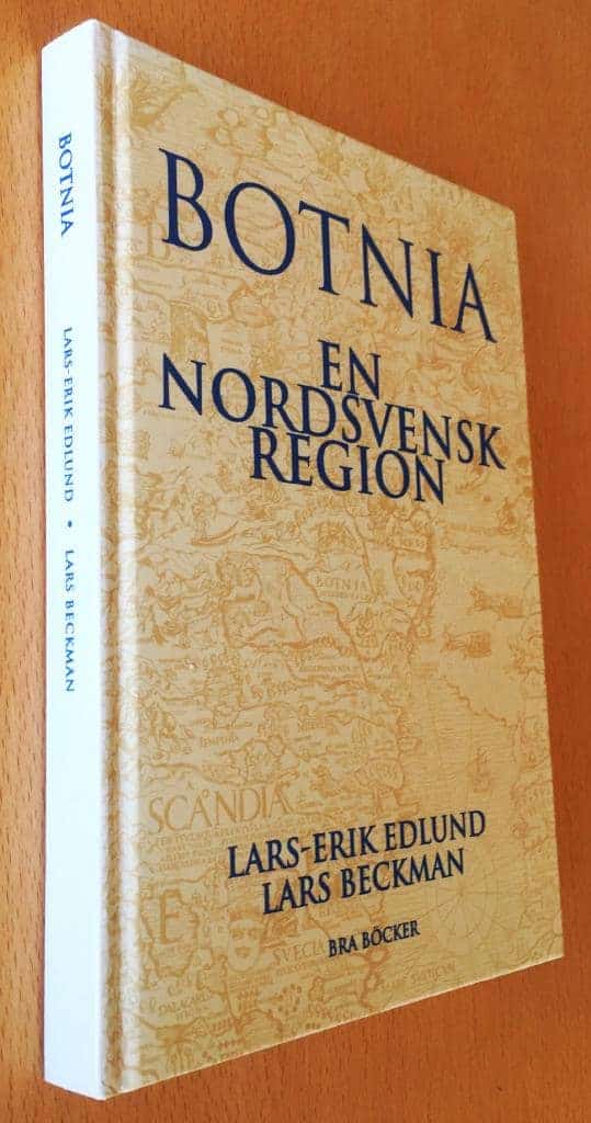 Edlund, Lars-Erik ; Beckman, Lars (red.) med Sverker Sörlin, Evert Baudou, Phebe Fjällström, Bosse Sundin. m. fl. : Botnia