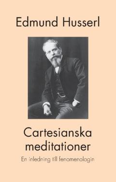 Edmund Husserl : Cartesianska meditationer : en inledning till fenomenologin