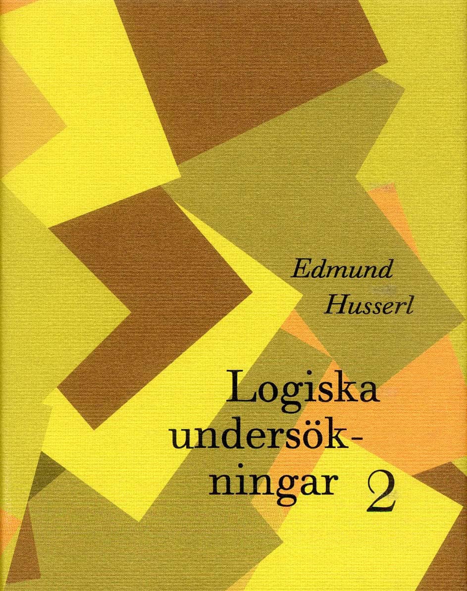 Edmund Husserl : Logiska undersökningar 2 - Undersökningar kring kunskapens fenomeologi och