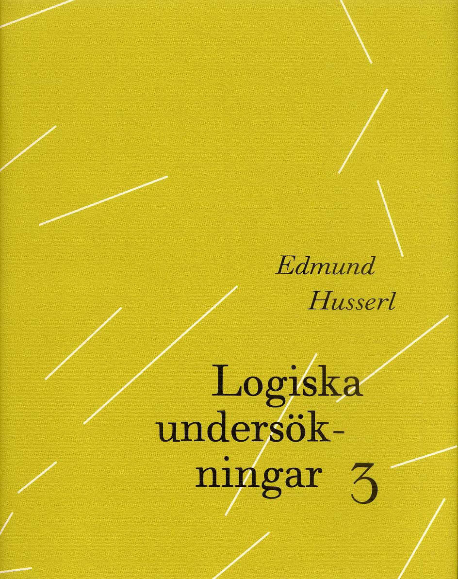 Edmund Husserl : Logiska undersökningar 3 - Undersökningar kring kunskapens fenomenologi och