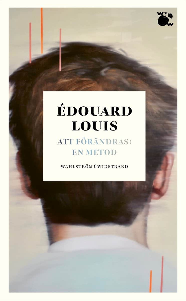 Édouard Louis : Att förändras: en metod
