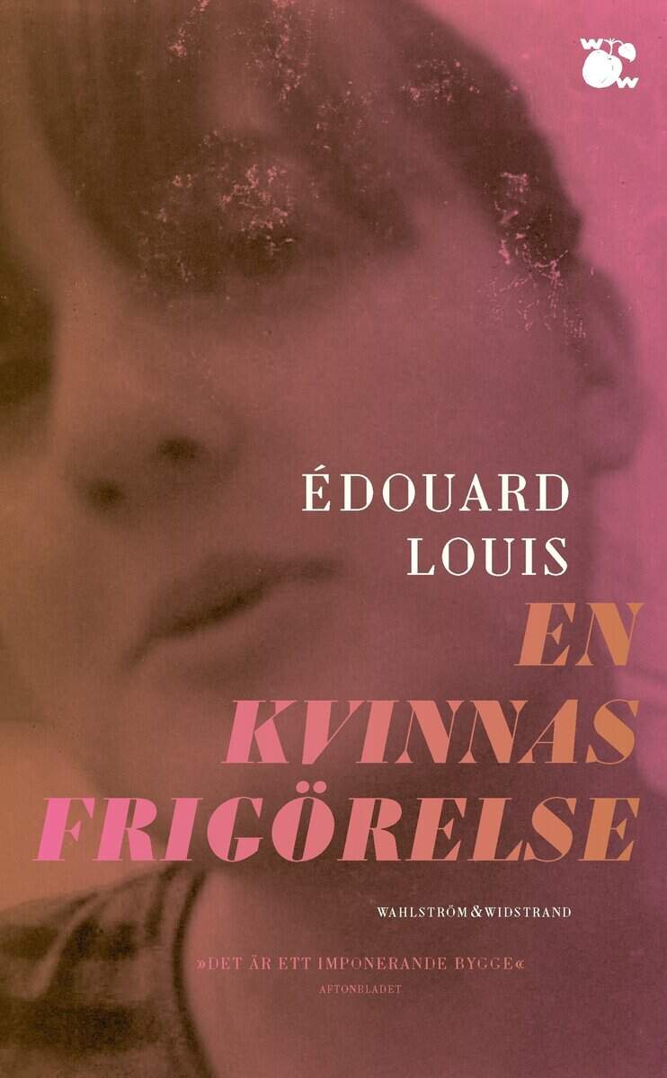 Édouard Louis : En kvinnas frigörelse