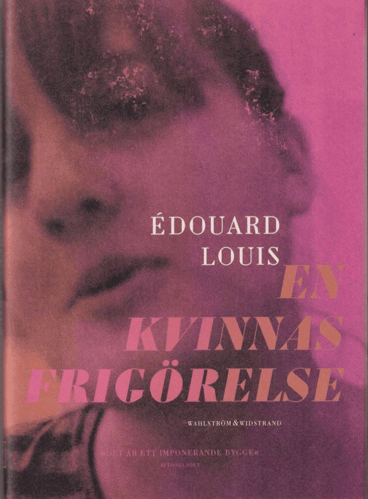 Édouard Louis : En kvinnas frigörelse