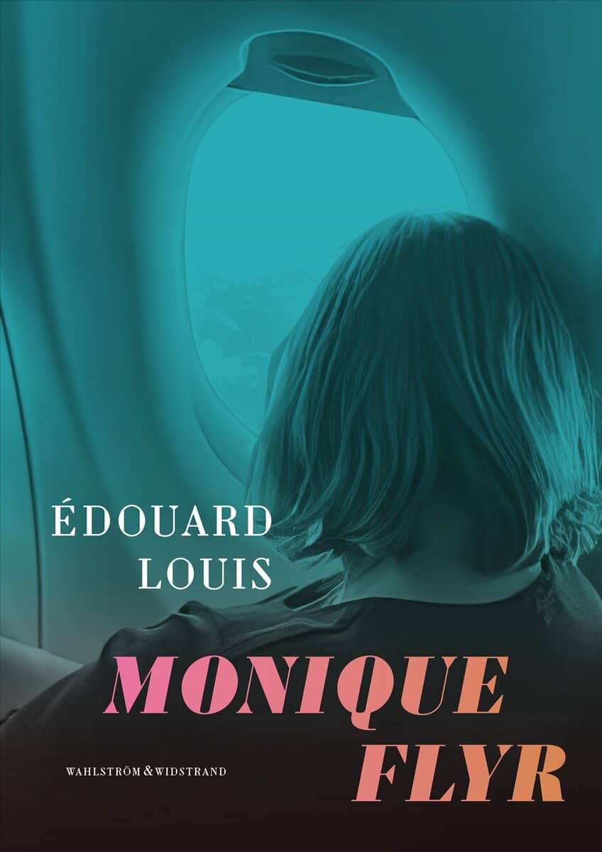 Édouard Louis : Monique flyr