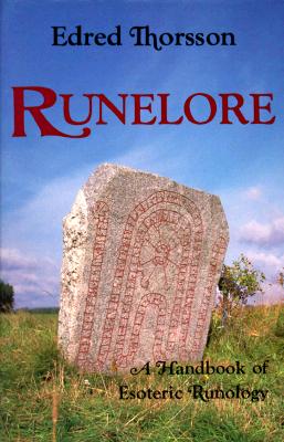 Edred Thorsson : Runelore - the magic, history, and hidden codes of the runes