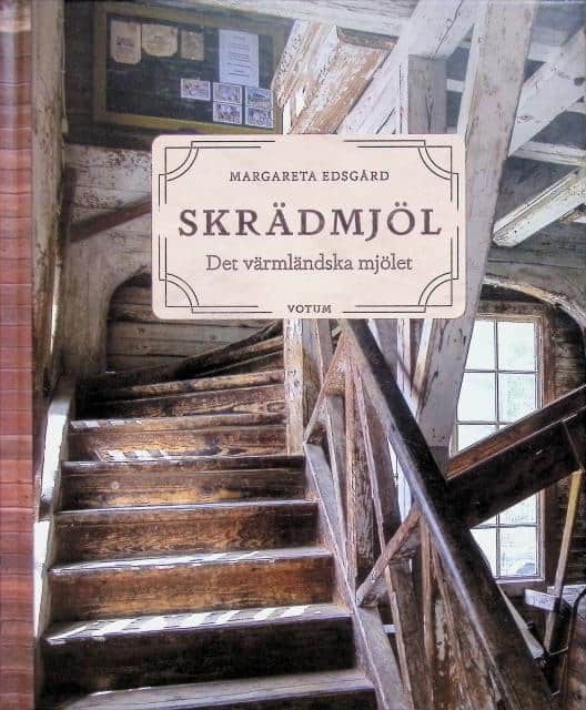 Edsgård Margareta : Skrädmjöl, Det värmländska mjölet