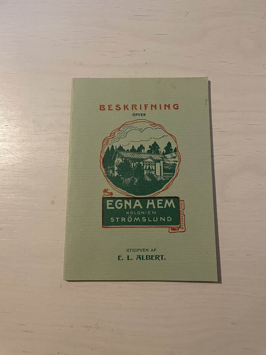 Eduard Leopold Albert : Beskrifning öfver Egnahemskolonien Strömslund vid Trollhättan illustrerad redogörelse