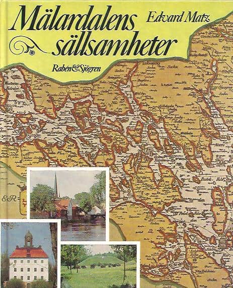 Edvard Matz : Mälardalens sällsamheter
