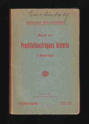 Edvard Welander : Blad ur prostitutionsfrågans historia i Sverige