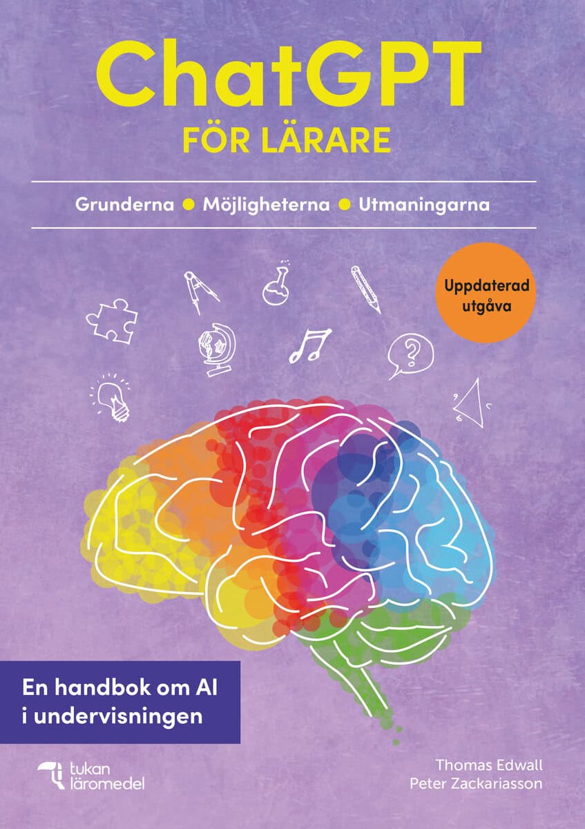 Edwall, Thomas ; Zackariasson, Peter : ChatGPT för lärare : en handbok om AI i undervisningen