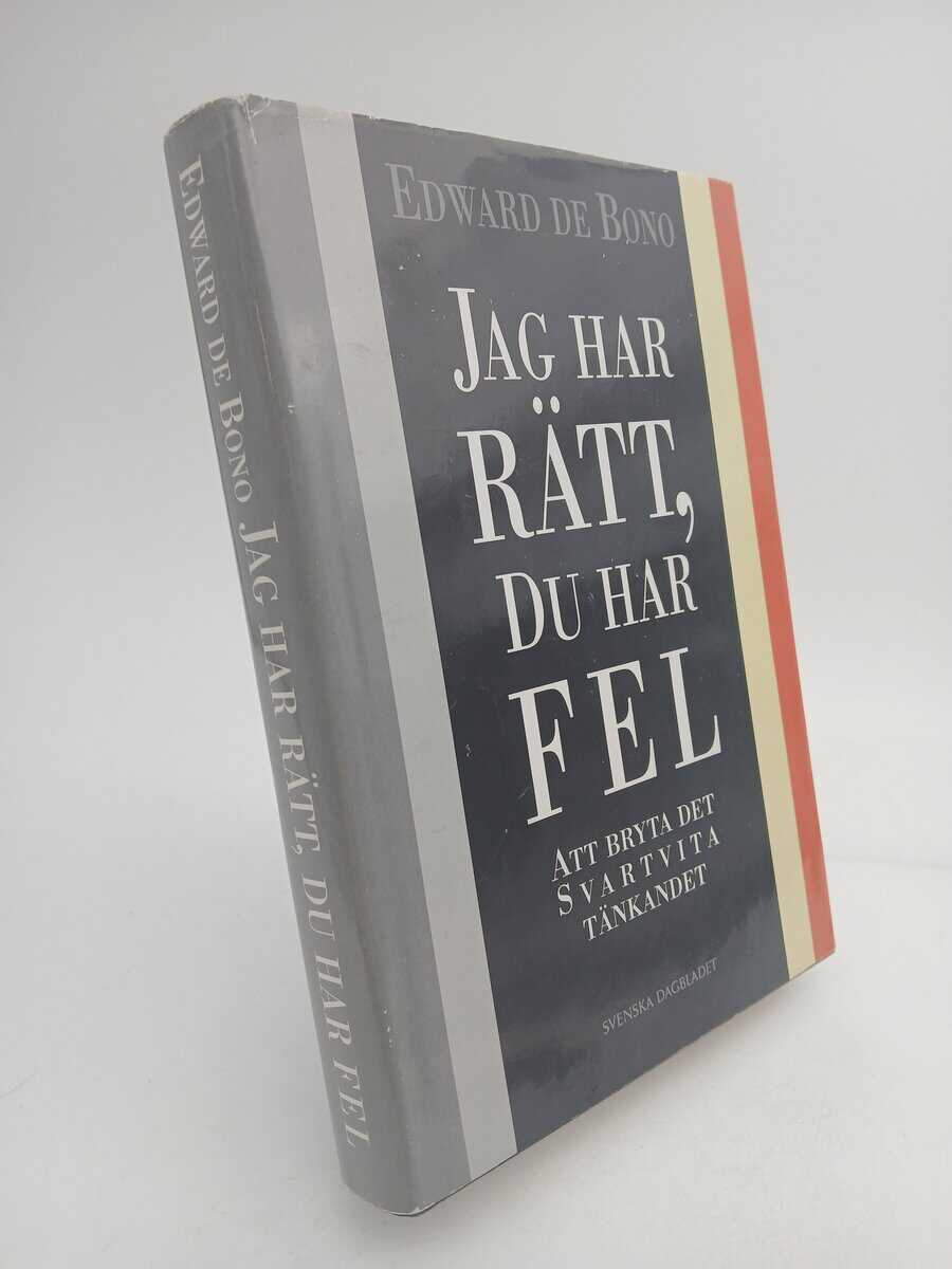 Edward De Bono : Jag har rätt, du har fel