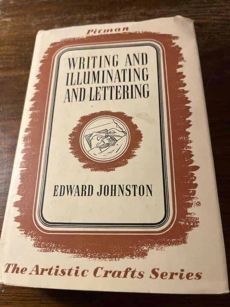 Edward Johnston : Writing & Illuminating & Lettering