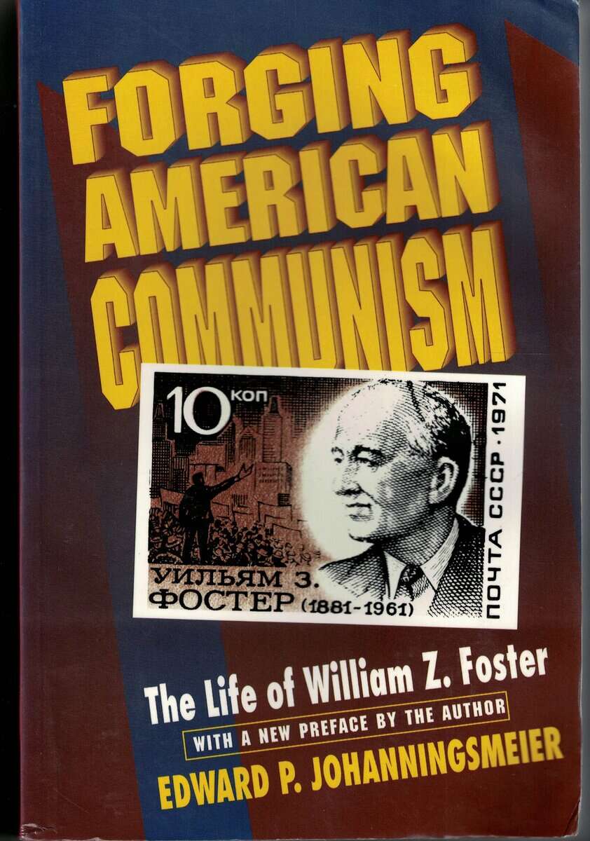 Edward P. Johanningsmeier : Forging American Communism