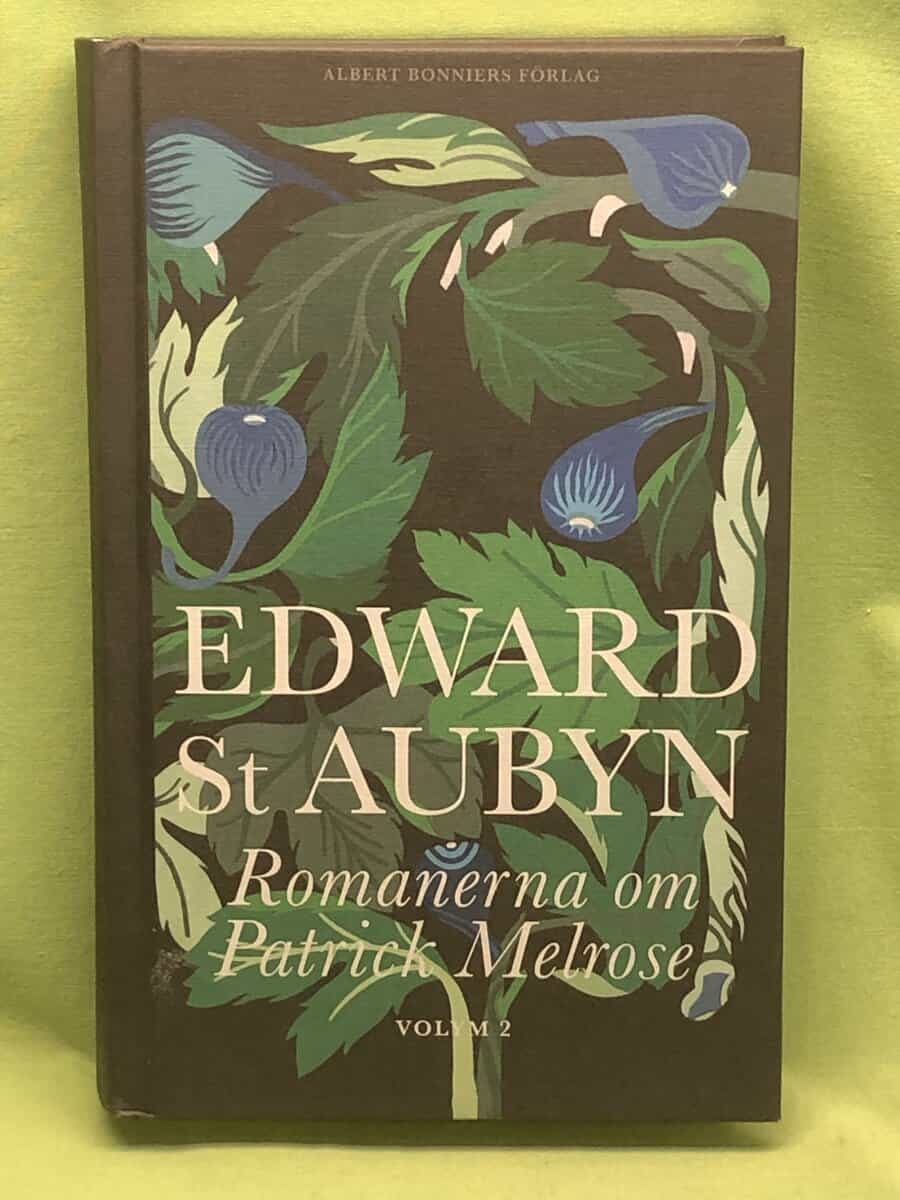 Edward St. Aubyn : Romanerna om Patrick Melrose