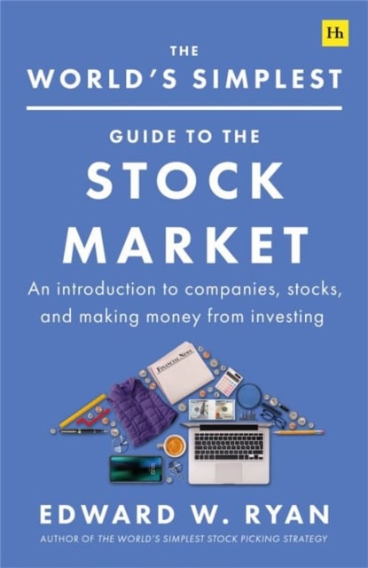 Edward W. Ryan : The World's Simplest Guide to the Stock Market