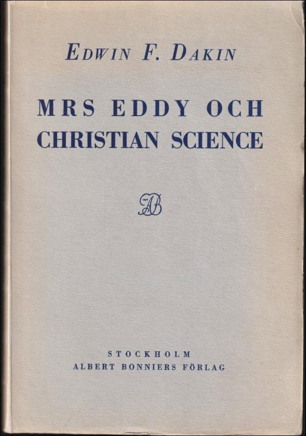 Edwin F. Dakin : Mrs Eddy och Christian Science