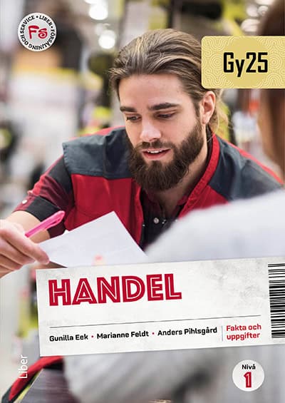 Eek, Gunilla ; Feldt, Marianne ; Pihlsgård, Anders : Handel nivå 1 Fakta och uppgifter