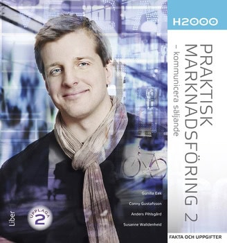 Eek, Gunilla ; Pihlsgård, Anders ; Walldenheid, Susanne ; Gustafsson, Conny : Praktisk marknadsföring 2
