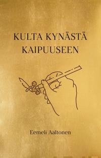 Eemeli Aaltonen : Kulta kynästä kaipuuseen