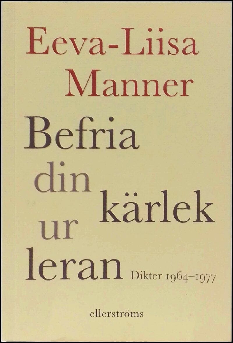 Eeva-Liisa Manner : Befria din kärlek ur leran