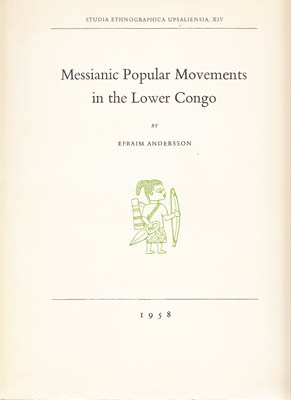 Efraim Andersson : Messianic Popular Movement in the Lower Congo