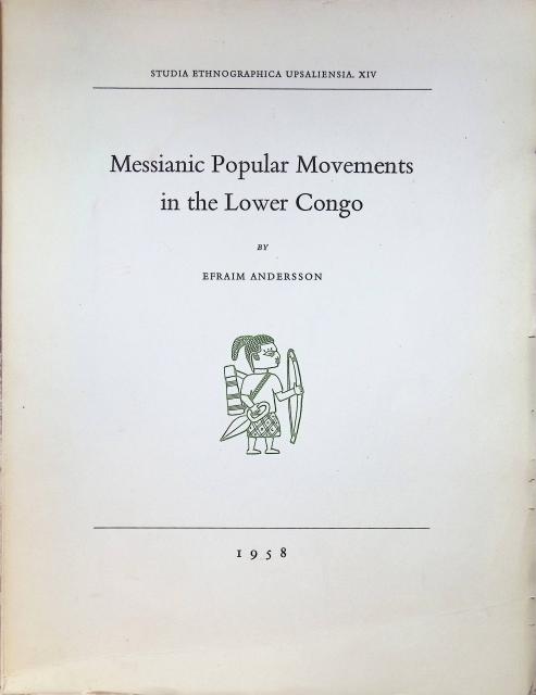 Efraim Andersson : Messianic popular movements in the lower Congo