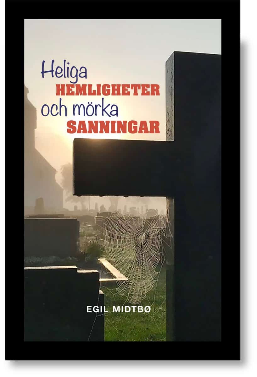 Egil Midtbö : Heliga hemligheter och mörka sanningar