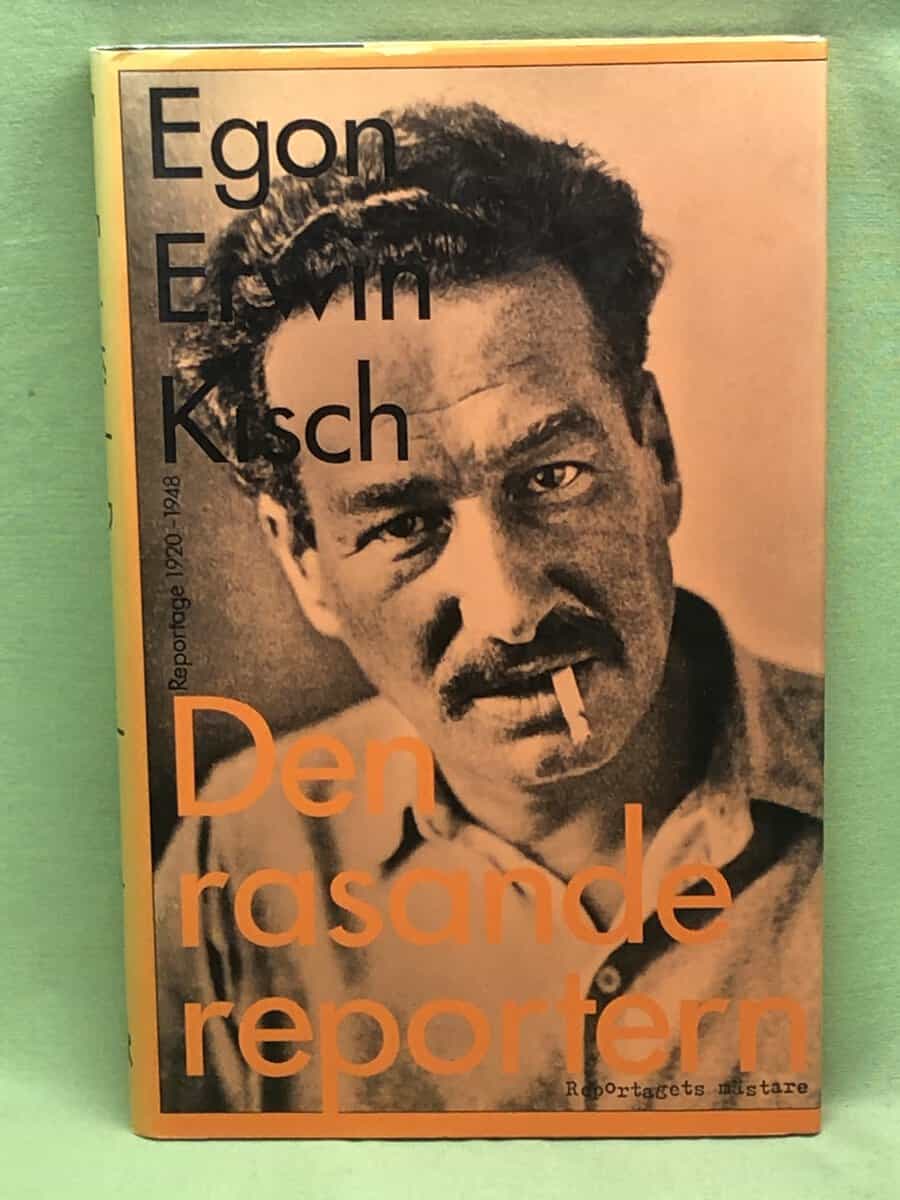 Egon Erwin Kisch : Den rasande reportern