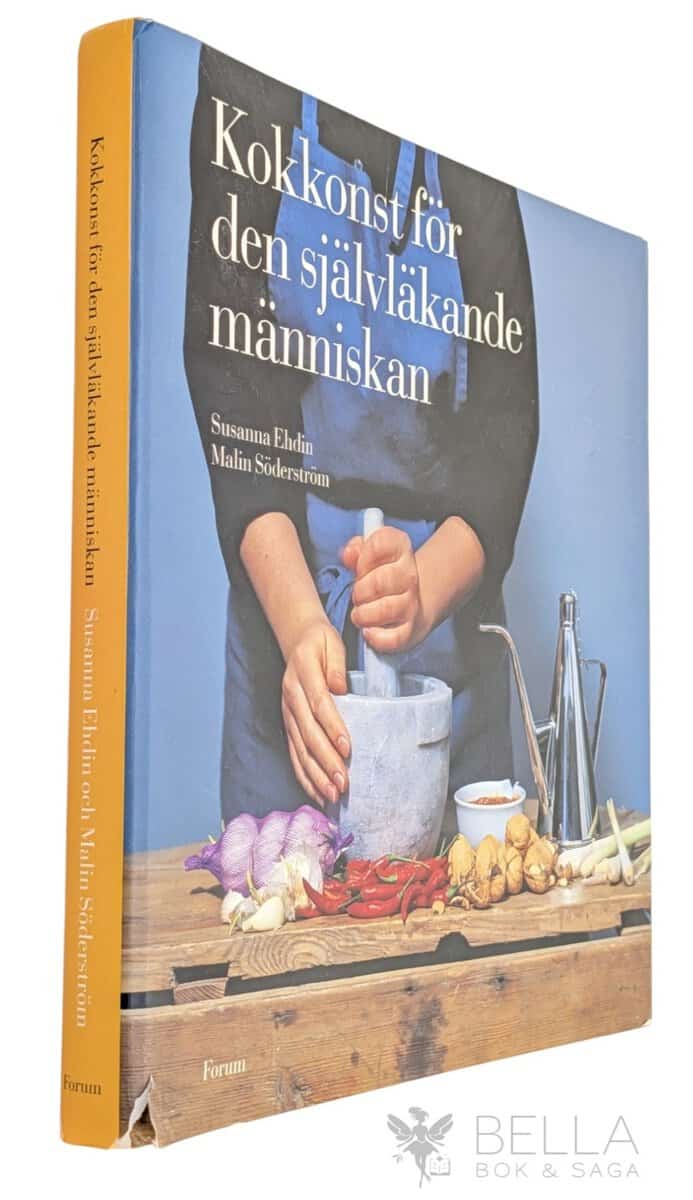 Ehdin, Sanna ; Söderström, Malin : Kokkonst för den självläkande människan