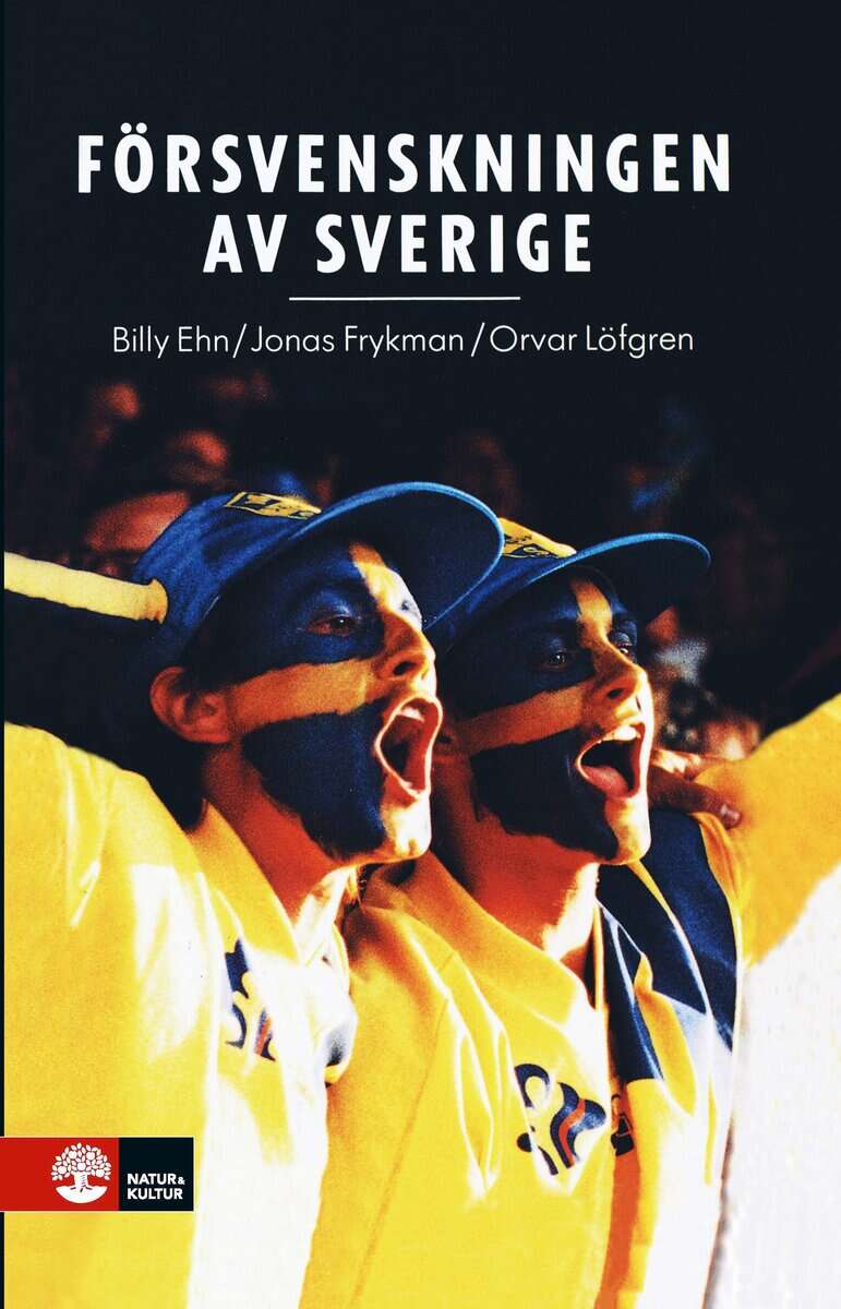 Ehn, Billy ; Frykman, Jonas ; Löfgren, Orvar : Försvenskningen av Sverige : det nationellas förvandlingar