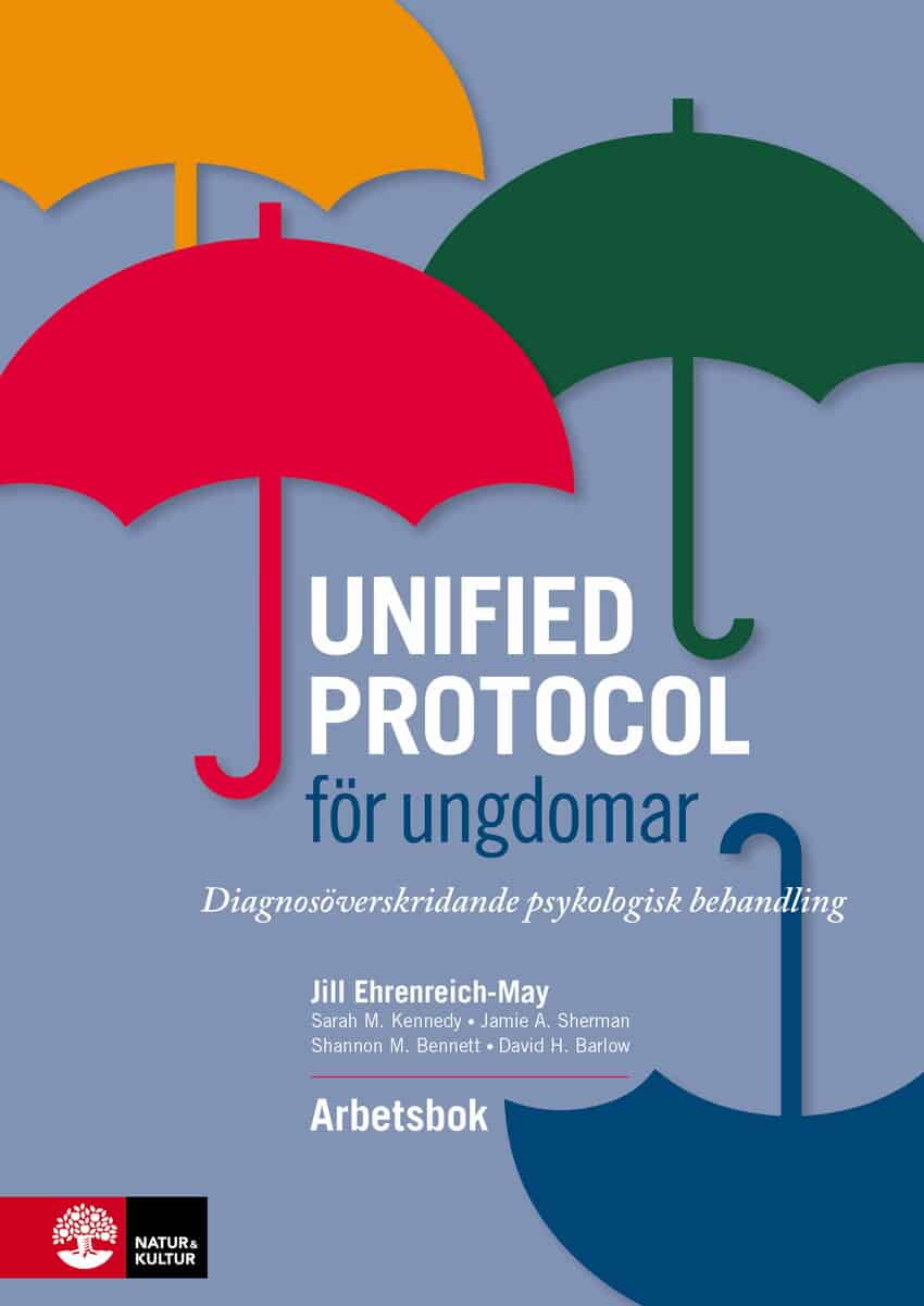 Ehrenreich-May, Jill ; Kennedy, Sarah M. ; Sherman, Jamie A. ; Bennett, Shannon M. ; Barlow, David H. : Unified protocol för ungdomar : diagnosöverskridande psykologisk behandling