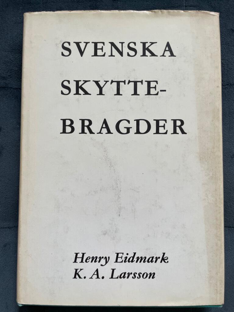 Eidmark, Henry ; Larsson, K.A. : Svenska skyttebragder