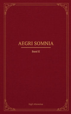 Eigil Alteresius : Aegri Somnia