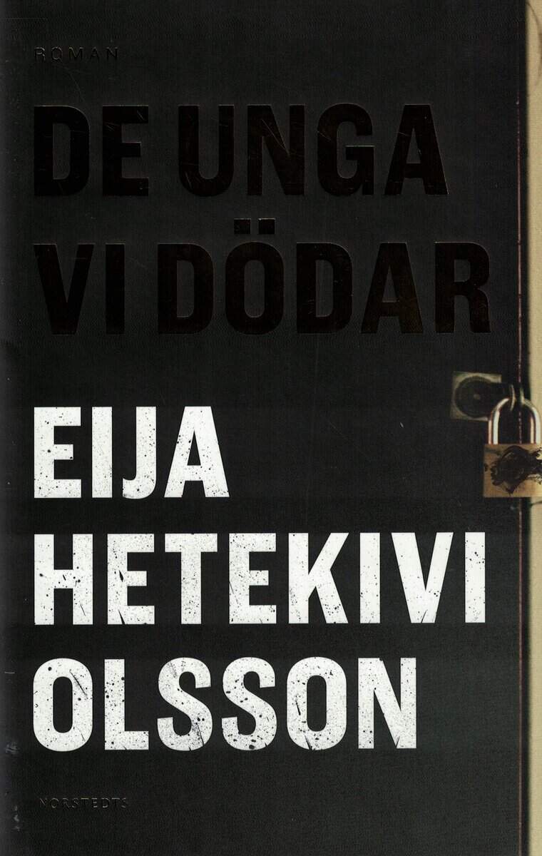 Eija Hetekivi Olsson : De unga vi dödar
