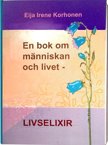 Eija I. Korhonen : En bok om människan och livet - livselixir