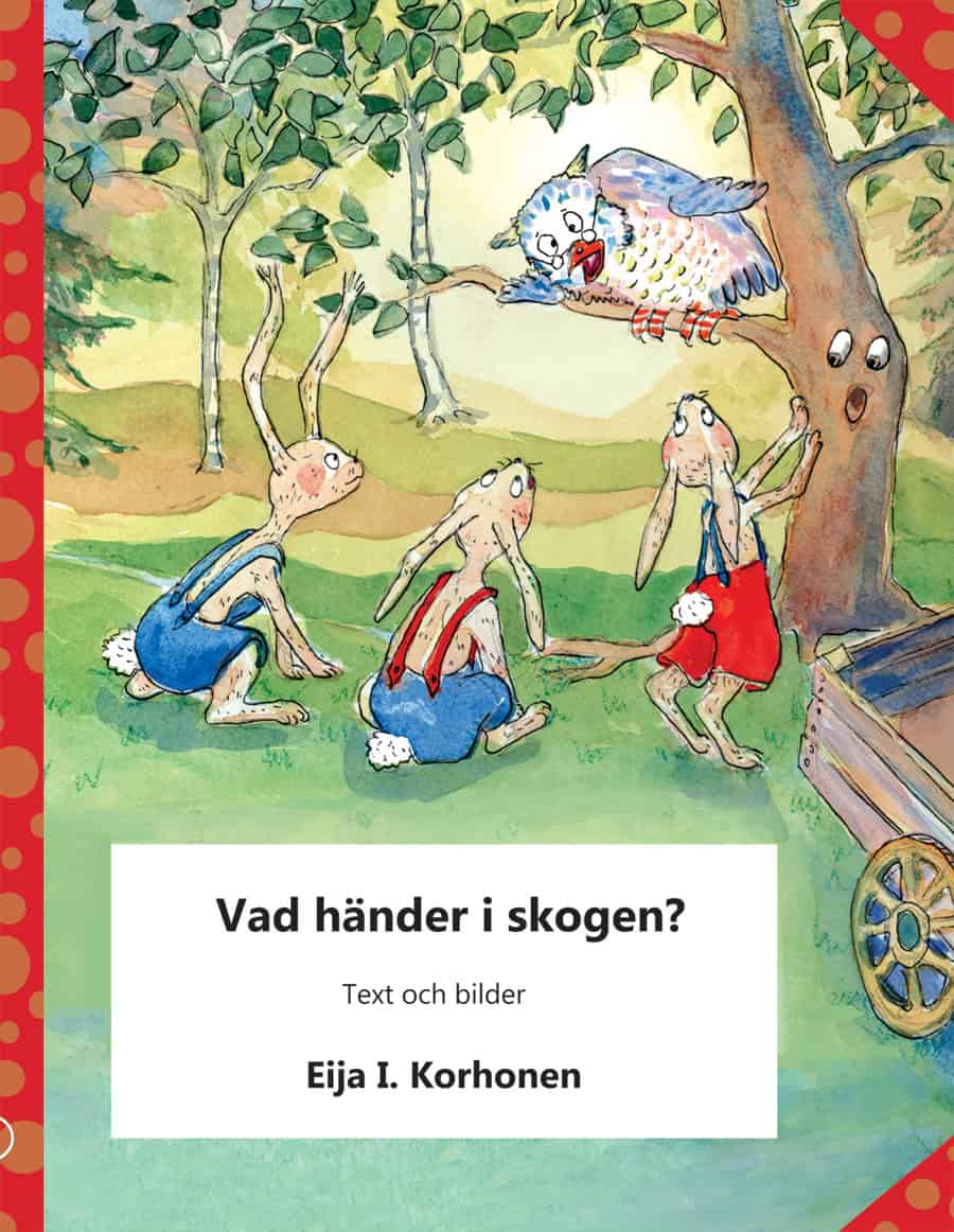 Eija I. Korhonen : Vad händer i skogen?