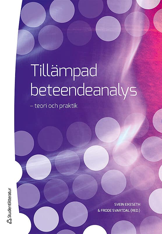 Eikeseth, Svein ; Svartdahl, Frode : Tillämpad beteendeanalys : teori och praktik